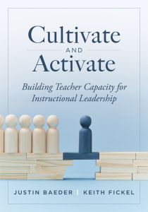 Cultivate and Activate: Building Teacher Capacity for Instructional Leadership by Justin Baeder and Keith Fickel; with light wooden and dark blue figures and blocks.