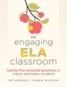 The Engaging ELA Classroom: Twenty-Five Essential Practices to Inspire Secondary Students by Beth Pandolpho and Margaret Lane Dunne; a branch with three red apples.