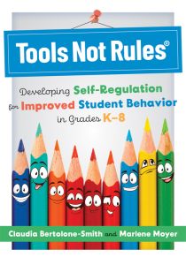 Tools Not Rules®: Developing Self-Regulation for Improved Student Behavior in Grades K–8 by Claudia Bertolone-Smith and Marlene Moyer; colorful pencils displaying various facial expressions.