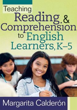 Teaching Reading & Comprehension to English Learners, K&ndash;5
